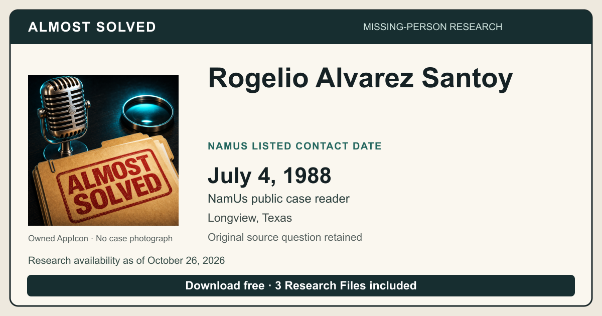 Almost Solved AppIcon beside Rogelio Alvarez Santoy’s NamUs listed contact date, July 4, 1988. No case photograph.