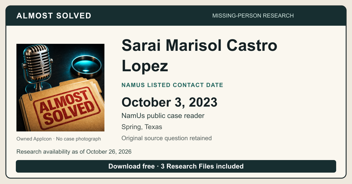 Almost Solved AppIcon beside Sarai Marisol Castro Lopez’s NamUs listed contact date, October 3, 2023. No case photograph.