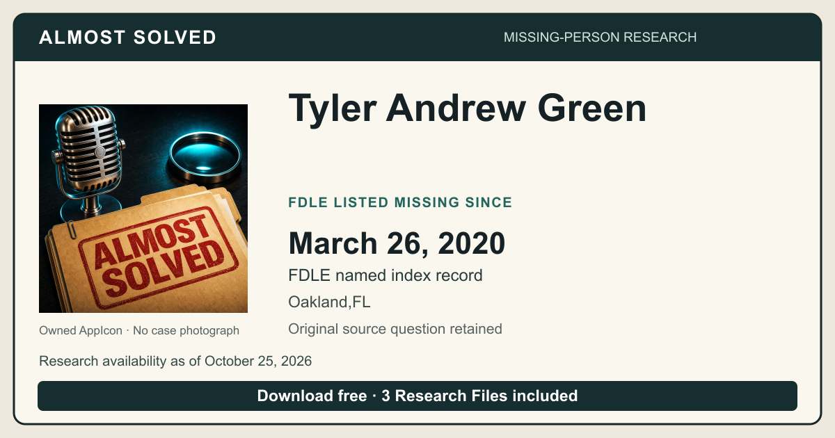 Almost Solved AppIcon beside Tyler Andrew Green’s FDLE listed Missing Since date 2020-03-26. No case photograph.